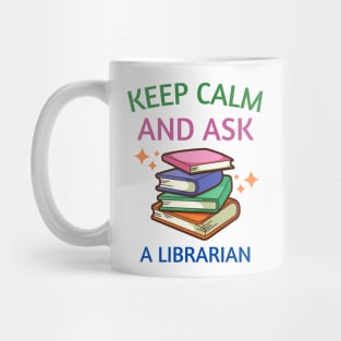 Keep Calm And Ask A Librarian Mug